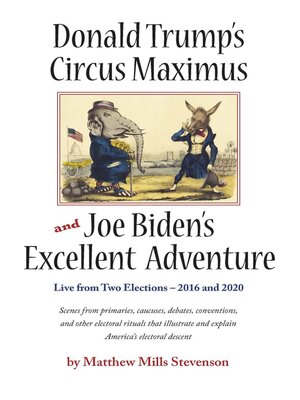 cover image of Donald Trump's Circus Maximus and Joe Biden's Excellent Adventure